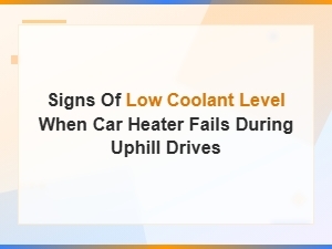 Why Your Car Heater Fails Driving Uphill with Low Coolant